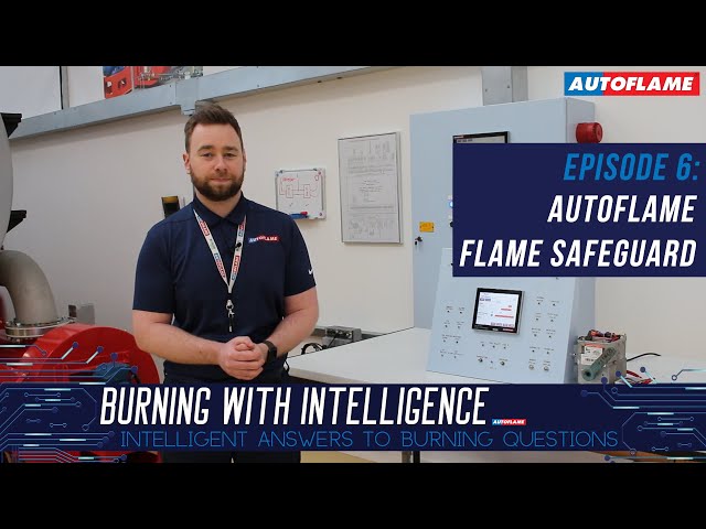 Burning With Intelligence | Episode 6 | Autoflame Flame Safeguard
